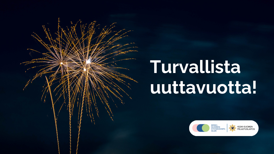 Ilotulite mustalla taivaalla. Kuvassa teksti: turvallista uuttavuotta!